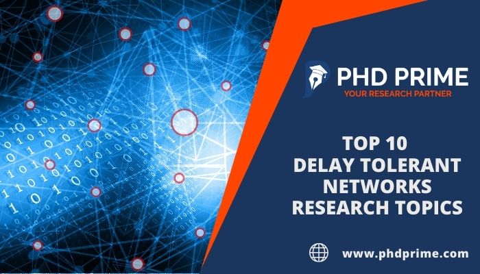 Delay Tolerant Networks Research Topics