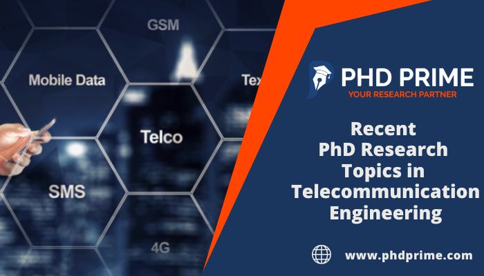 Recent PhD Research Topics in Telecommunication Engineering