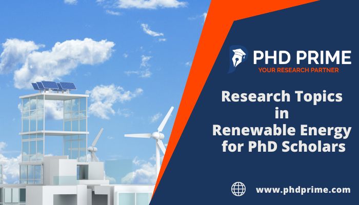 Latest Research Topics in Renewable Energy for PhD and MS Scholars